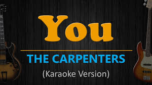 You - Carpenters (Karaoke)